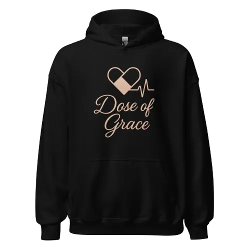 Dose of Grace Nurse Hoodie | Caregiver and RN Appreciation