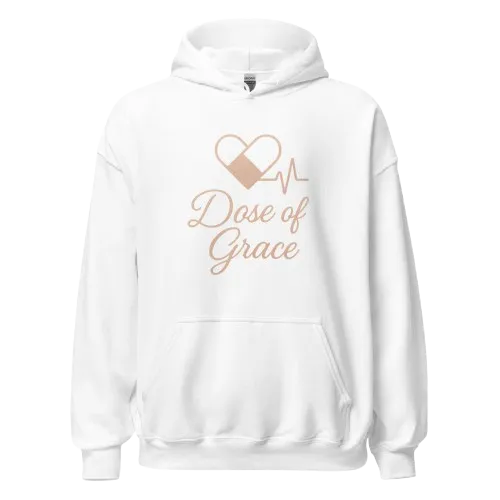 Dose of Grace Nurse Hoodie | Caregiver and RN Appreciation