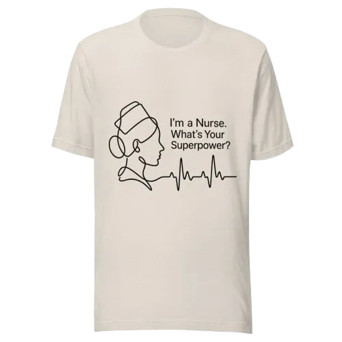 unisex-staple-t-shirt-heather-dust I’m a Nurse What’s Your Superpower T-Shirt | Nurse Gift Tee