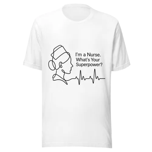 unisex-staple-t-shirt-white I’m a Nurse What’s Your Superpower T-Shirt | Nurse Gift Tee