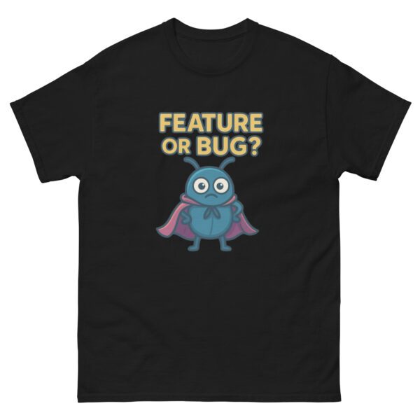 Black t-shirt with Feature or Bug software engineer humor design and cute bug graphic