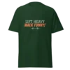 Lift Heavy Walk Funny T-Shirt | Funny Gym Shirt for Lifters & Fitness Lovers