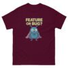 Feature or Bug | software engineer humor tee