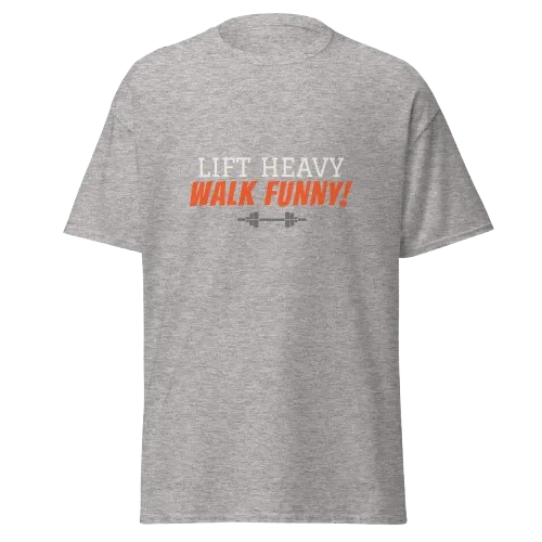 Lift Heavy Walk Funny T-Shirt | Funny Gym Shirt for Lifters & Fitness Lovers