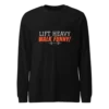 Lift Heavy Walk Funny Sweatshirt | Funny Gym Gear