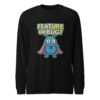Feature or Bug? Unisex Long Sleeve Tee for Software Engineers