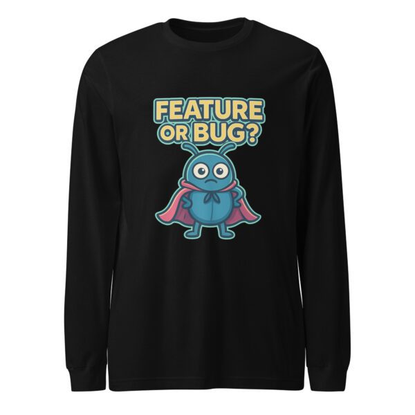 Feature or Bug? Unisex Long Sleeve Tee for Software Engineers
