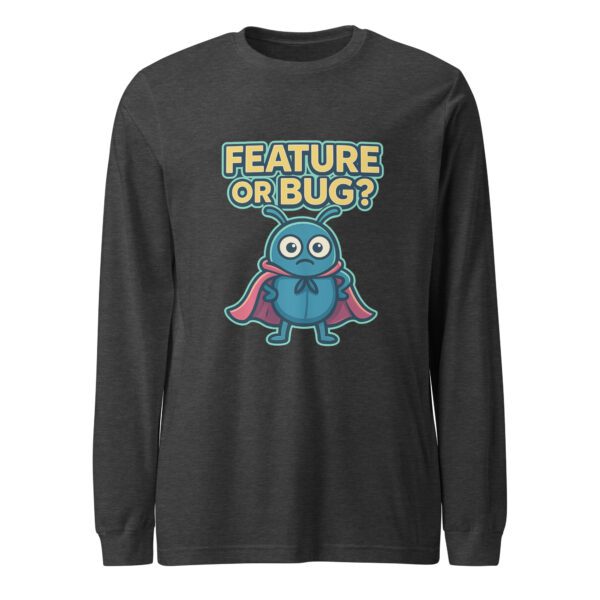 Feature or Bug? Unisex Long Sleeve Tee for Software Engineers
