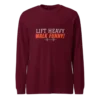 Lift Heavy Walk Funny Sweatshirt | Funny Gym Gear