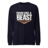 Train Like a Beast Sweatshirt | Motivational Gym Sweatshirt for Fitness Lovers