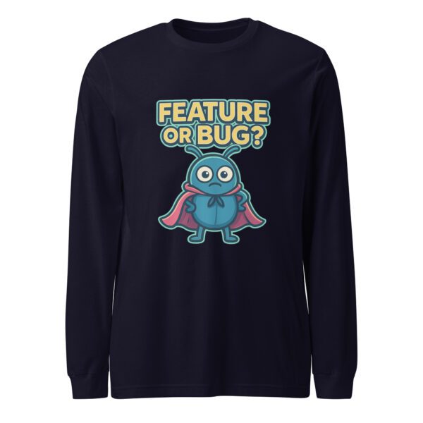 Feature or Bug? Unisex Long Sleeve Tee for Software Engineers