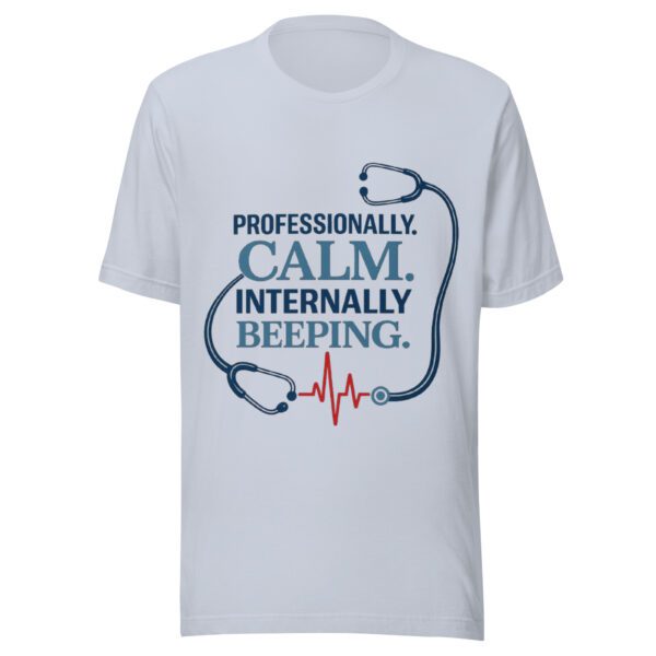 Professionally Calm Internally Beeping Nurse T-Shirt | Funny Healthcare Worker Tee