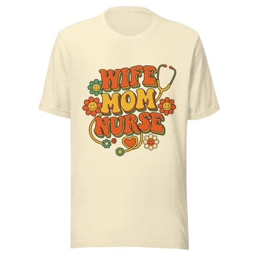 Wife Mom Nurse T-Shirt | Perfect Gift for Nurse Moms