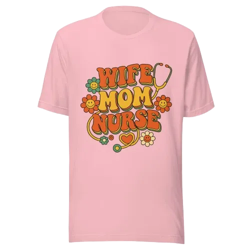 Wife Mom Nurse T-Shirt | Perfect Gift for Nurse Moms