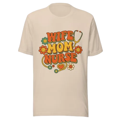 Wife Mom Nurse T-Shirt | Perfect Gift for Nurse Moms