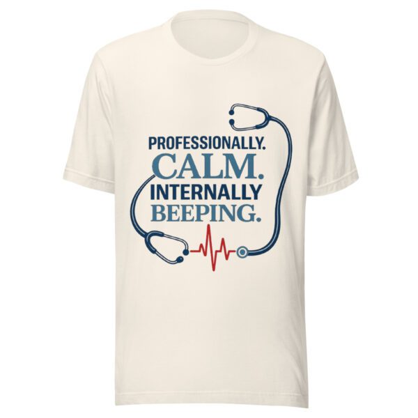 Professionally Calm Internally Beeping Nurse T-Shirt | Funny Healthcare Worker Tee